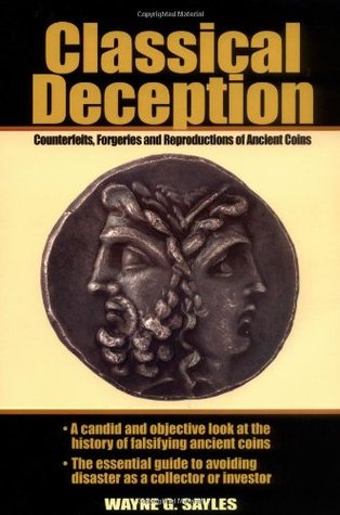 Classical Deception: Counterfeits, Forgeries and Reproductions of Ancient Coins (Hardcover)