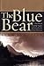 The Blue Bear: A True Story...