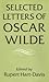 Selected Letters of Oscar Wilde by Oscar Wilde