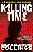 Killing Time by Michaelbrent Collings Killing Time by Michaelbrent Collings