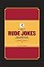 Classic Book of Rude Jokes: Crass Humor for the Discriminating Jokester