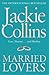 MARRIED LOVERS by Jackie Collins