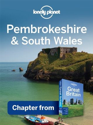 Lonely Planet Pembrokeshire & South Wales: Chapter from Great Britain Travel Guide (Kindle Edition)