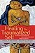 Healing the Traumatized Self: Consciousness, Neuroscience, Treatment (Norton Series on Interpersonal Neurobiology Book 0)