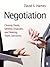 Negotiation: Closing Deals, Settling Disputes, and Making Team Decisions