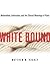 White Bound: Nationalists, Antiracists, and the Shared Meanings of Race
