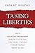 Taking Liberties by Robert Boston
