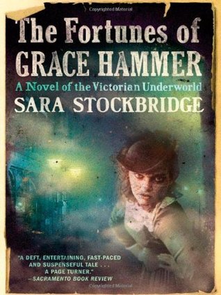 The Fortunes of Grace Hammer: A Novel of the Victorian Underworld