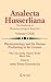 Phenomenology and the Human Positioning in the Cosmos: The Life-world, Nature, Earth: Book One (Analecta Husserliana 113)