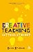 Creative Teaching: Getting it Right (Practical Teaching Guides)