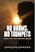 No Drums, No Trumpets: Book Two of the Monitor Series
