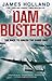 Dam Busters: The Race to Smash the Dams, 1943