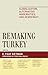 Remaking Turkey: Globalizat...