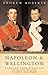 Napoleon and Wellington by Andrew Roberts