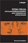 Stem Cells: Nuclear Reprogramming and Therapeutic Applications (Novartis Foundation Symposia Book 265)
