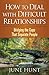 How to Deal with Difficult Relationships: Bridging the Gaps That Separate People (Counseling Through the Bible Series)
