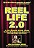 Reel Life 2.0:1,101 Movie Lines That Teach Us about Life, Death, Love, Marriage, Anger and Humor