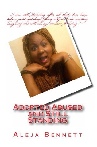 Capa do Livro Adopted Abused And Still Standing (All I can Do is Stand)