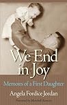 Book cover for We End in Joy: Memoirs of a First Daughter