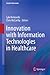 Innovation with Information Technologies in Healthcare (Health Informatics)