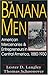 The Banana Men: American Mercenaries and Entrepreneurs in Central America, 1880-1930