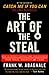 The Art of the Steal by Frank W. Abagnale The Art of the Steal by Frank W. Abagnale