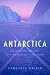 Antarctica: An Intimate Portrait of a Mysterious Continent