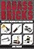 Badass Bricks: Thirty-Five Weapons of Mass Construction