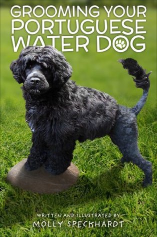 Grooming your Portuguese Water Dog (Kindle Edition)