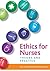 Ethics for Nurses: Theory a...