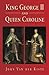 King George II and Queen Ca...