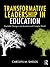 Transformative Leadership in Education: Equitable Change in an Uncertain and Complex World