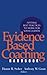 Evidence Based Coaching Handbook by Dianne R. Stober