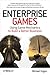 Enterprise Games: Using Game Mechanics to Build a Better Business