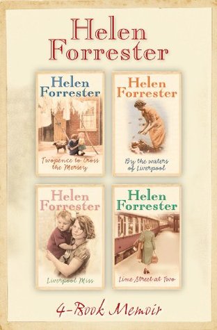 The Complete Helen Forrester 4-Book Memoir: Twopence to Cross the Mersey / Liverpool Miss / By the Waters of Liverpool / Lime Street at Two (Kindle Edition)