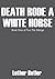 Death Rode a White Horse:Bo...