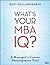 What's Your MBA IQ?: A Manager's Career Development Tool
