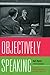 Objectively Speaking: Ayn Rand Interviewed