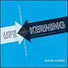 Life Kerning: Creative Ways to Fine Tune Your Perspective on Career and Life
