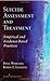 Suicide Assessment and Treatment: Empirical and Evidence-Based Practices