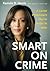 Smart on Crime: A Career Pr...