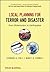 Local Planning for Terror and Disaster: From Bioterrorism to Earthquakes