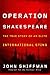 Operation Shakespeare: The True Story of an Elite International Sting