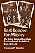 East London for Mosley: The British Union of Fascists in East London and South-West Essex 1933-40
