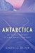 Antarctica by Gabrielle Walker