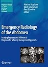 Book cover for Emergency Radiology of the Abdomen: Imaging Features and Differential Diagnosis for a Timely Management Approach (Medical Radiology)