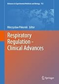 Advances in Experimental Medicine and Biology, Volume 755: Respiratory Regulation - Clinical Advances