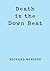 Death is the Down Beat