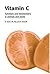 Vitaman C: Function and Biochemistry in Animals and Plants.: Its Functions and Biochemistry in Animals and Plants
