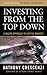 Investing From the Top Down by Anthony Crescenzi Investing From the Top Down by Anthony Crescenzi